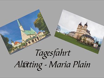 Tagesfahrt nach Altötting und Maria Plain am 7.10.2026